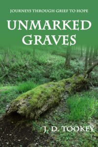 Unmarked Graves: Journeys through Grief to Hope (Hardcover, full color pictures)