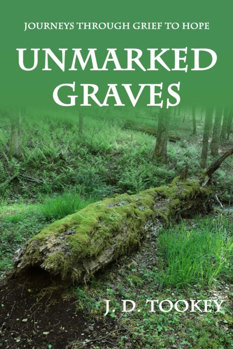 Unmarked Graves: Journeys through Grief to Hope (Softcover, full color pictures)